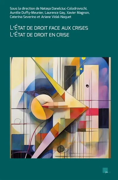 L'Etat de droit face aux crises : l'Etat de droit en crise