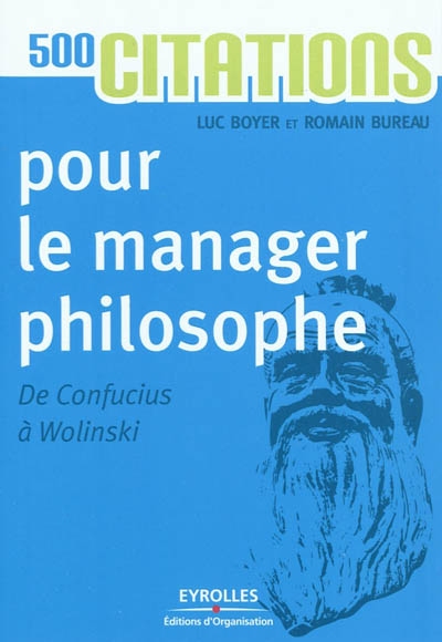 500 citations pour le manager philosophe : de Confucius à Wolinski
