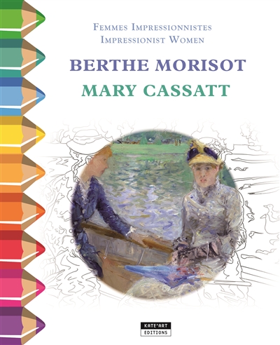 berthe morisot, mary cassatt : femmes impressionnistes. berthe morisot, mary cassatt : impressionist women