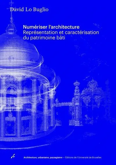 Numériser l'architecture : représentation et caractérisation du patrimoine bâti