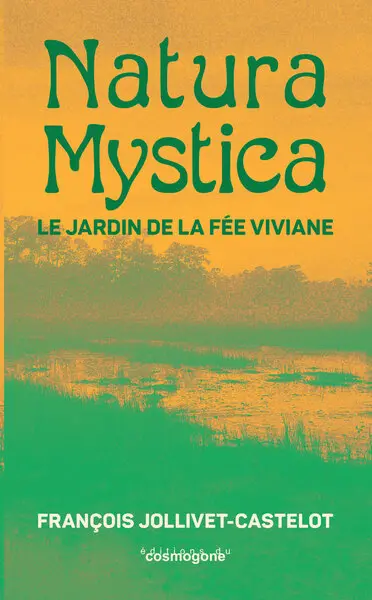 Natura Mystica ou Le jardin de la fée Viviane