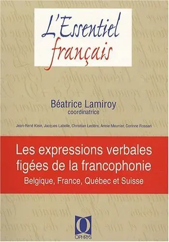 Les expressions verbales figées de la francophonie : Belgique, France, Québec et Suisse