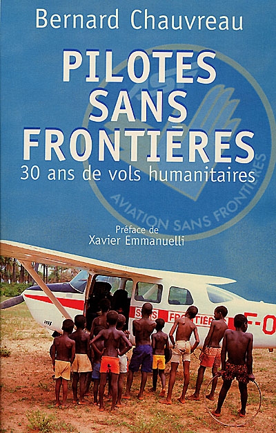 Pilotes sans frontières : trente ans de vols humanitaires