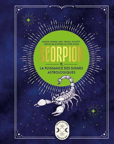 Scorpion : amour, famille, amis, travail, société... : percez les mystères de votre signe