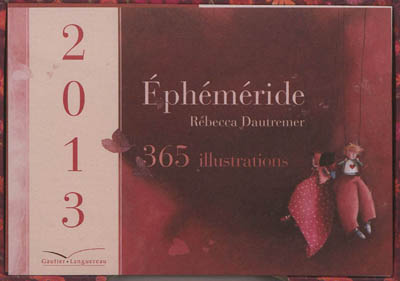 Ephéméride Rébecca Dautremer 2013 : 365 illustrations