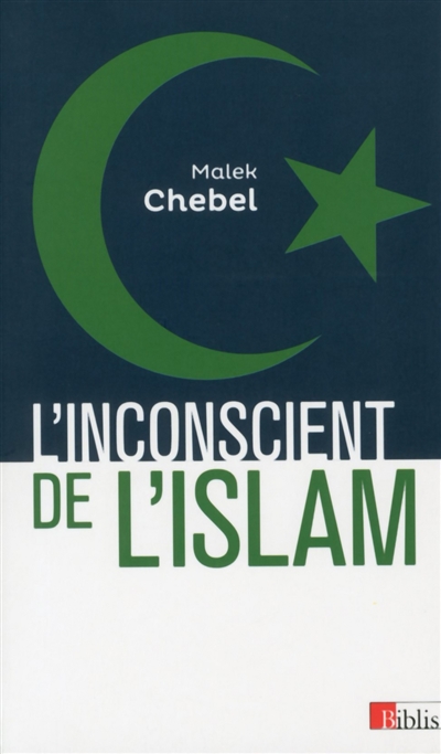 L'inconscient de l'islam : réflexions sur l'interdit, la faute et la transgression