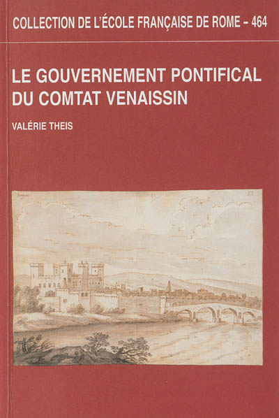 Le gouvernement pontifical du Comtat Venaissin : vers 1270-vers 1350