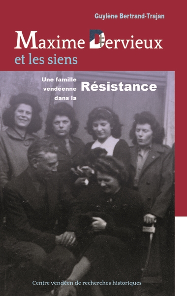 Maxime Dervieux et les siens : une famille vendéenne dans la Résistance