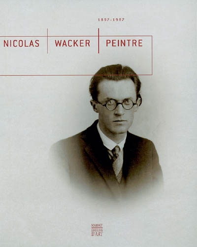 Nicolas Wacker, peintre : 1897-1987