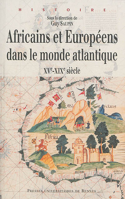 Africains et Européens dans le monde atlantique : XVe-XIXe siècles