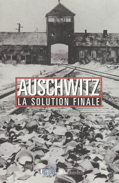 Auschwitz : la solution finale