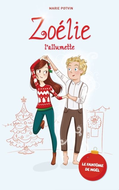 Zoélie l'allumette. Le fantôme de Noël