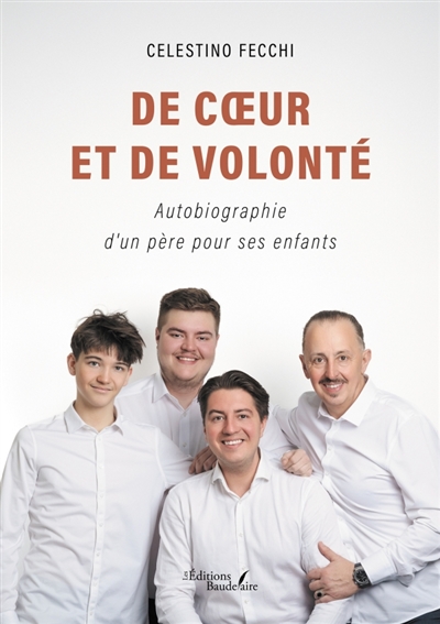 De coeur et de volonté : Autobiographie d'un père pour ses enfants