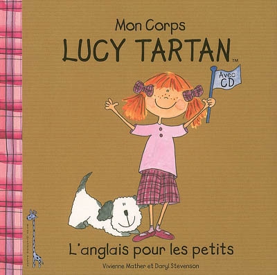 Lucy Tartan : l'anglais pour les petits. Vol. 3. Mon corps