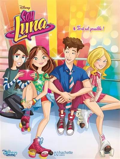 Soy Luna. Vol. 4. Tout est possible !