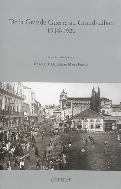 De la Grande Guerre au Grand-Liban : 1914-1920