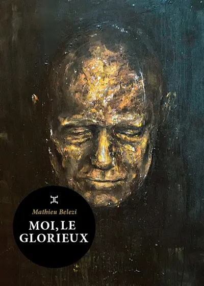 Moi, le glorieux