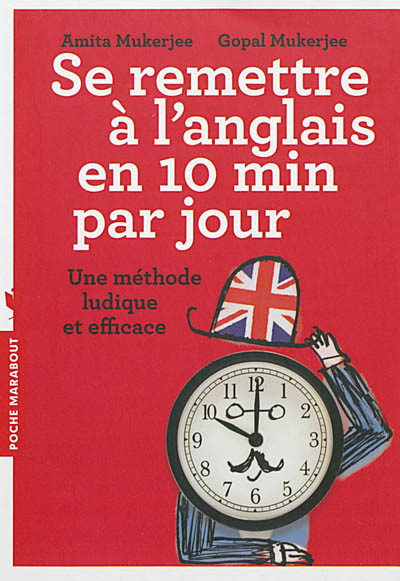 Se remettre à l'anglais en 10 min par jour : une méthode ludique et efficace