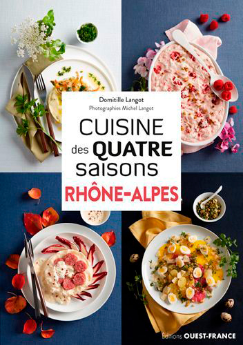Cuisine des quatre saisons : Rhône-Alpes