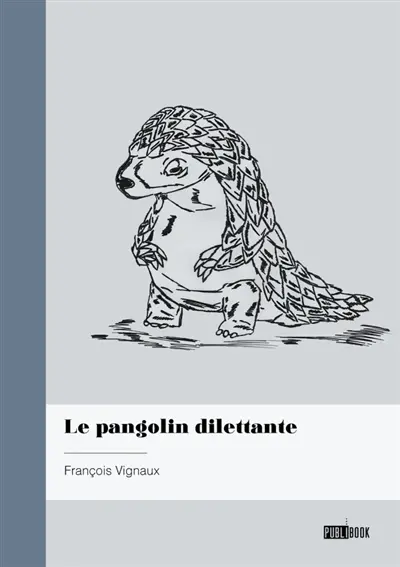 Le pangolin dilettante