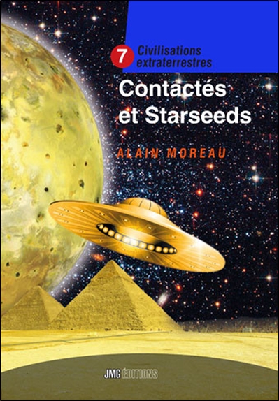 Civilisations extraterrestres. Vol. 7. Contactés et starseeds