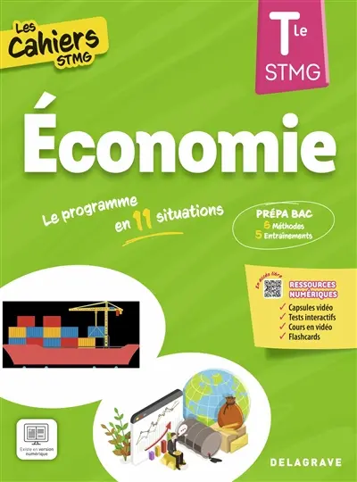 Economie terminale STMG : le programme en 11 situations : prépa bac, 6 méthodes, 5 entraînements