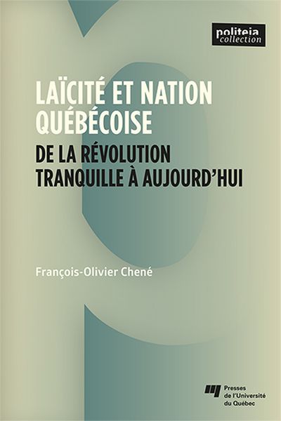Laïcité et nation québécoise : De la Révolution tranquille à aujourd’hui