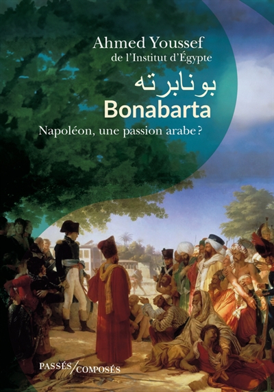 Bonabarta : Napoléon, une passion arabe