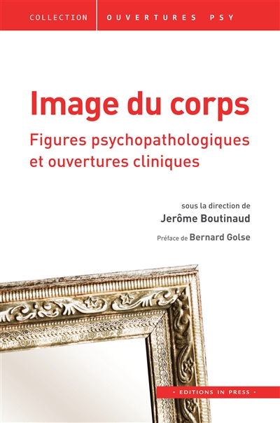 Image du corps : figures psychopathologiques et ouvertures cliniques