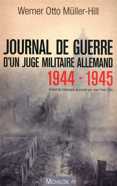 Journal de guerre d'un juge militaire allemand : 1944-1945