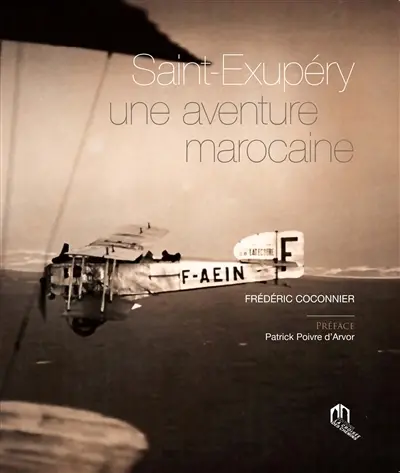 Saint-Exupéry : une aventure marocaine