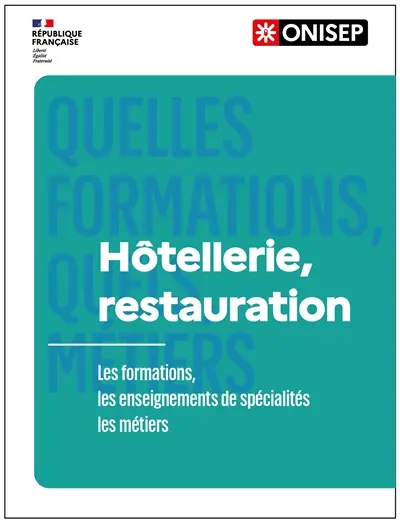 Hôtellerie, restauration : les formations, les enseignements de spécialités, les métiers