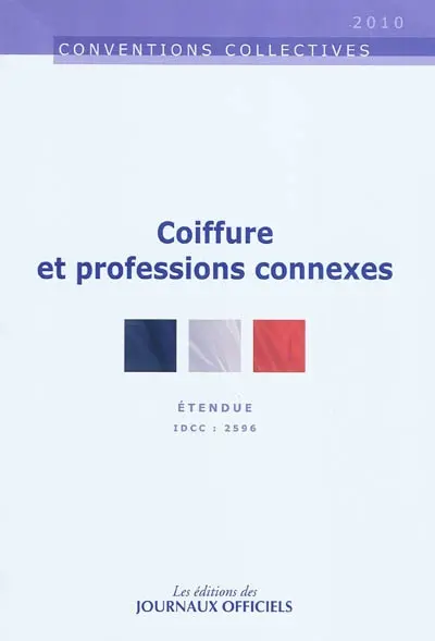 Coiffure et professions connexes : convention collective nationale du 10 juillet 2006 (étendue par arrêté du 3 avril 2007) : IDCC 2596