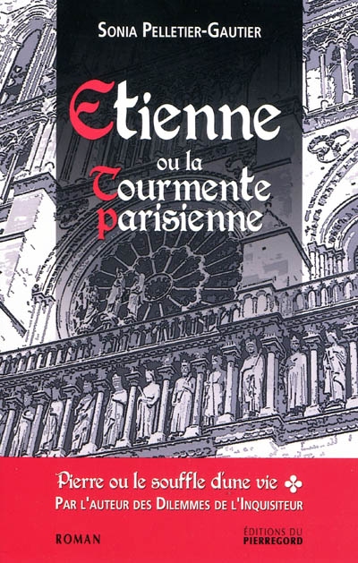 Pierre ou Le souffle d'une vie. Vol. 1. Etienne ou La tourmente parisienne
