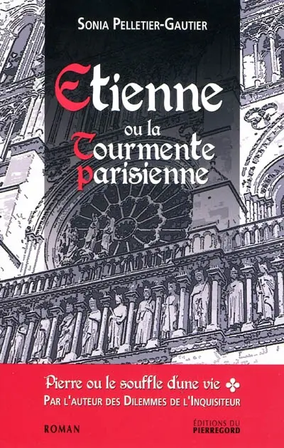 Pierre ou Le souffle d'une vie. Vol. 1. Etienne ou La tourmente parisienne