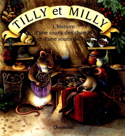 Tilly et Milly. L'histoire d'une souris des champs et d'une souris des ville