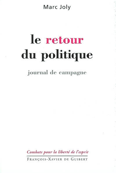 Le retour du politique : journal de campagne (avril 2001-janvier 2002)