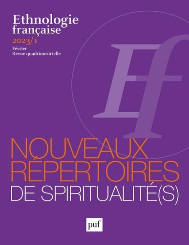 Ethnologie française, n° 1 (2023). Nouveaux répertoires de spiritualité(s) à l'épreuve des terrains