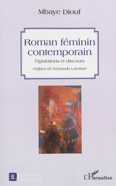 Roman féminin contemporain : figurations et discours