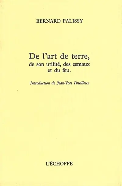 De l'art de terre : de son utilité, des esmaux et du feu