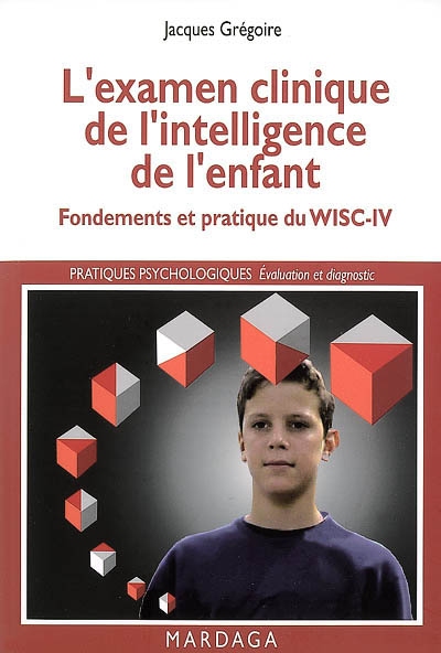 L'examen clinique de l'intelligence de l'enfant : fondements et pratique du WISC-IV