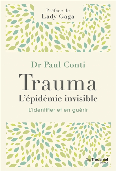 Trauma, l'épidémie invisible : l'identifier et en guérir