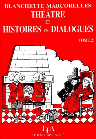 théatre et histoires en dialogues Tome 2