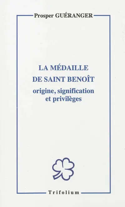 La médaille de saint Benoît : origine, signification et privilèges