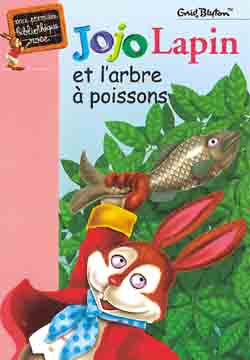 Bibliothèque Rose: Jojo Lapin et l'arbre à poissons