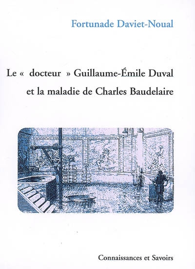 Le docteur Guillaume-Emile Duval et la maladie de Charles Baudelaire