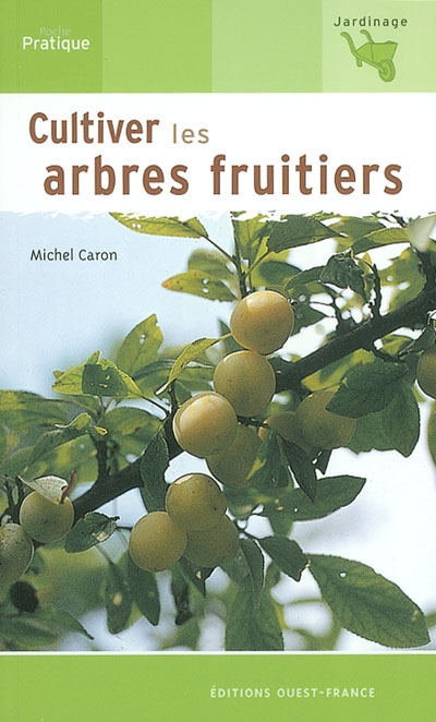 Cultiver les arbres fruitiers