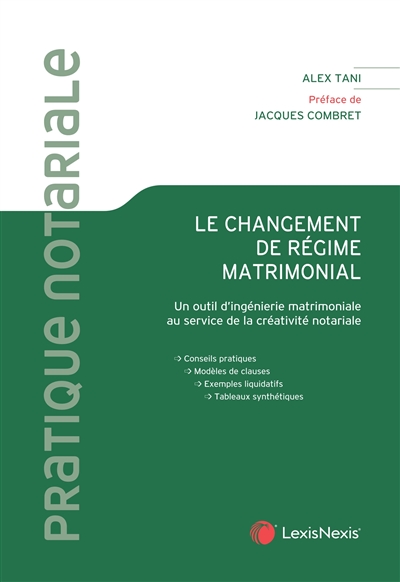Le changement de régime matrimonial : un outil d'ingénierie matrimoniale au service de la créativité notariale