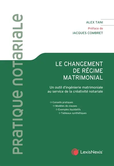 Le changement de régime matrimonial : un outil d'ingénierie matrimoniale au service de la créativité notariale