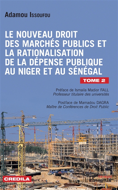 Le nouveau droit des marchés publics et la rationalisation de la dépense publique au Niger et au Sénégal. Vol. 2
